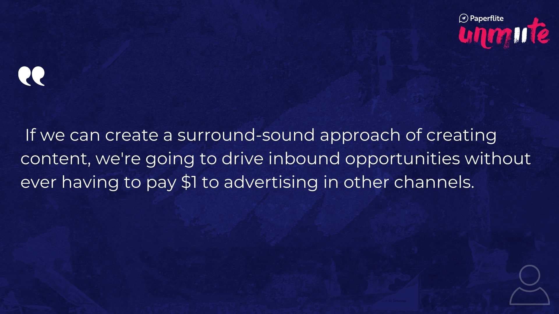 Nick Bennett on personal branding at Paperflite UNMUTE 2021 - personal branding drives inbound opportunities